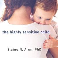 The Highly Sensitive Child Lib/E