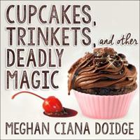 Cupcakes, Trinkets, and Other Deadly Magic Lib/E
