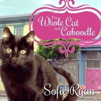 The Whole Cat and Caboodle Lib/E