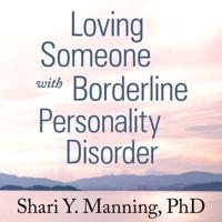 Loving Someone With Borderline Personality Disorder Lib/E