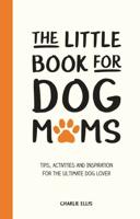 The Little Book for Dog Mums