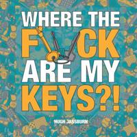 Where the F*ck Are My Keys?!