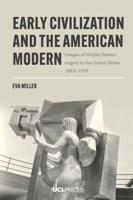 Early Civilization and the American Modern