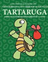 Libro da colorare per bambini  di 4-5 anni (Tartaruga) : Questo libro contiene 40 pagine a colori senza stress progettate per ridurre la frustrazione e aumentare la fiducia dei bambini in si stessi. Questo libro è stato progettato per aiutare i bambini a 