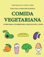 Livro para colorir para crianças de 2 anos (Comida vegetariana) : Este livro tem 40 páginas coloridas com linhas extra espessas para reduzir a frustração e melhorar a confiança. Este livro vai ajudar as crianças muito pequenas a desenvolver o controlo da 