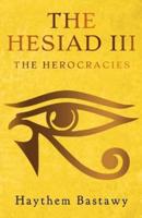 The Hesiad III. The Herocracies