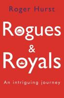 Rogues and Royals - An Intriguing Journey