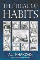 The Trial of Habits