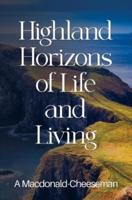 Highland Horizons of Life and Living