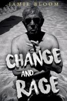 Change and Rage