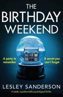 The Birthday Weekend: A totally unputdownable psychological thriller