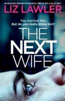 The Next Wife: An absolutely gripping psychological thriller with a killer twist