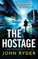 The Hostage: A totally gripping action thriller