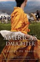 America's Daughter: A beautiful and gripping novel of the American Revolutionary War
