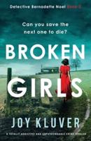 Broken Girls: A totally addictive and unputdownable crime thriller