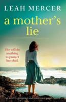 A Mother's Lie: An utterly gripping and emotional page-turner
