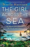The Girl Across the Sea: A heartbreaking and gripping emotional page turner