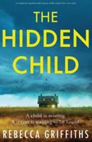 The Hidden Child: A completely unputdownable mystery thriller inspired by a true crime