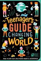The (Nearly) Teenager's Guide to Changing the World