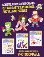 Construction Paper Crafts (Cut and Paste Superheroes and Villains Puzzles): This book has 20 full colour puzzle worksheets. This book comes with 6 downloadable PDF books
