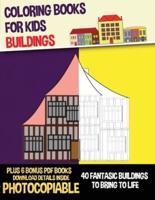 Coloring Books for Kids (Buildings) : This book has 40 coloring pages with several levels of difficulty