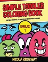 Simple Toddler Coloring Book (Emojis 1)