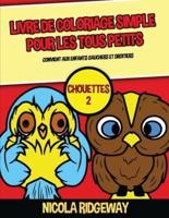 Livre De Coloriage Simple Pour Les Tous Petits (Chouettes 2)