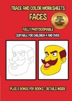 Trace and color worksheets (Faces): This book has 40 trace and color worksheets. This book will assist young children to develop pen control and to exercise their fine motor skills.
