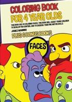 Coloring Book for 4 Year Olds (Faces): This book has 40 coloring pages. This book will assist young children to develop pen control and to exercise their fine motor skills.