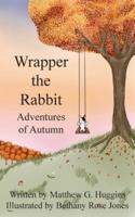 Wrapper the Rabbit: Adventures of Autumn
