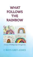 What Follows the Rainbow