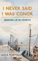 I Never Said I Was Conor: Waking Up in Howth
