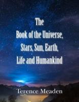 The Book of the Universe, Stars, Sun, Earth, Life and Humankind