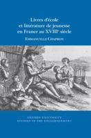 Livres D'école Et Littérature De Jeunesse En France Au XVIIIe Siècle