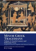 Minor Greek Tragedians. Volume 2 Fourth-Century and Hellenistic Poets