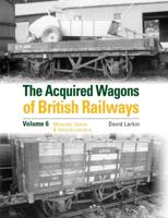 Acquired Wagons of British Railways Volume 6