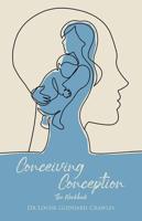 Conceiving Conception - The Workbook