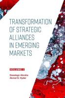Transformation of Strategic Alliances in Emerging Markets. Volume I