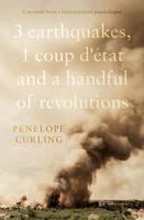 3 Earthquakes, 1 Coup D'etat and a Handful of Revolutions
