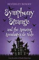 Symphony Strange and the Amazing Annabatya De Vole