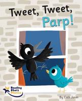 Tweet, Tweet, Parp!