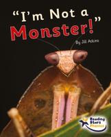 I'm Not a Monster!