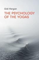 The Psychology of the Yogas