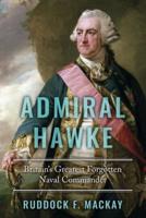 Admiral Hawke: Britain's Greatest Forgotten Naval Commander