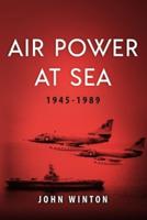 Air Power at Sea, 1945-1989