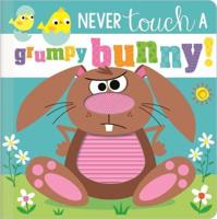 Never Touch a Grumpy Bunny!