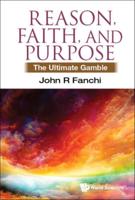 Reason, Faith, and Purpose