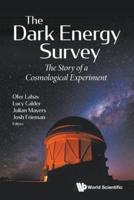 Dark Energy Survey, The: The Story Of A Cosmological Experiment