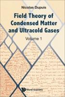 Quantum Statistical Physics. Volume 1 Field Theory of Condensed Matter and Ultracold Gases