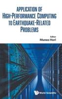 Application of High Performance Computing to Earthquake Related Problems